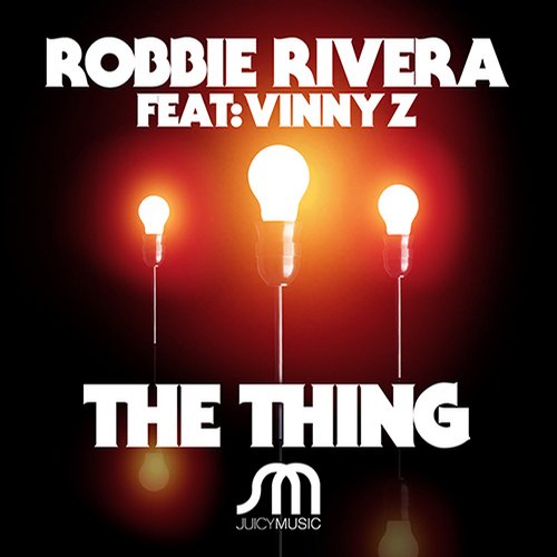 Robbie Rivera - The Thing Feat. Vinny Z (Original Mix)