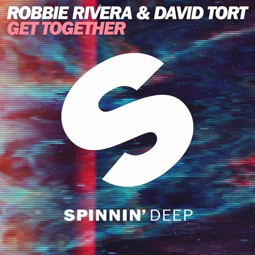 Robbie Rivera, David Tort - Get Together (Extended Mix)