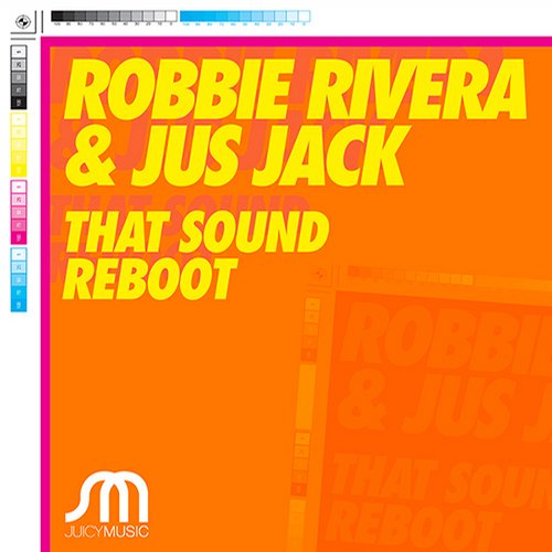 Robbie Rivera, Jus Jack - That Sound Reboot (Original Mix)