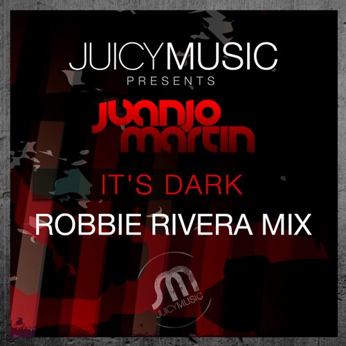 Robbie Rivera, Robbie Rivera, Juanjo Martin - It's Dark (Robbie Rivera Mix)