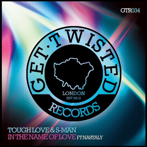 S-Man, Nastaly, Tough Love - In The Name Of Love (Original Mix)