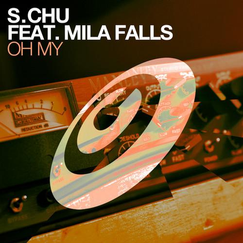 S.Chu, Mila Falls - Oh My feat. Mila Falls (Main Mix)