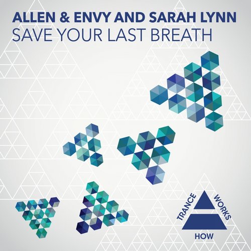 Sarah Lynn, Allen & Envy - Save Your Last Breath (Original Mix)