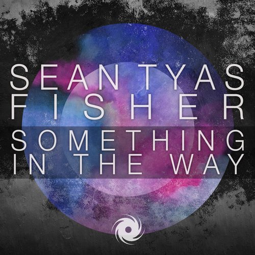 Sean Tyas, Fisher - Something in the Way (Original Mix)