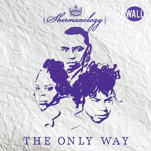 Shermanology - The Only Way (Original Mix)