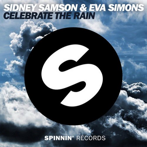Sidney Samson, Eva Simons - Celebrate The Rain (Original Mix)