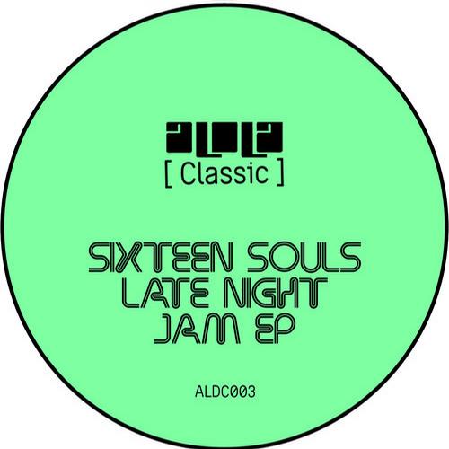 Sixteen Souls - Late Night Jam (Original Mix)