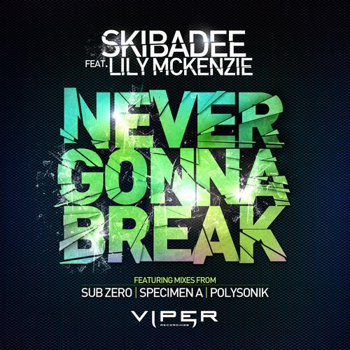 Skibadee, Lily McKenzie, Sub Zero - Never Gonna Break (Sub Zero Remix)