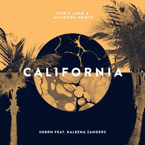 SNBRN, Kaleena Zanders - California feat. Kaleena Zanders (Chris Lake & Matroda Remix)