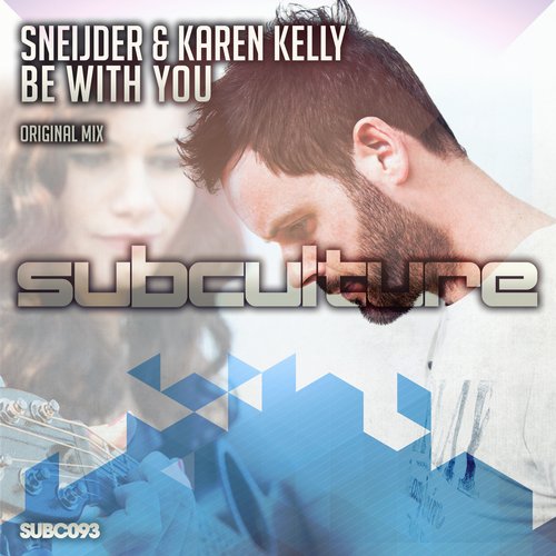 Sneijder, Karen Kelly - Be With You (Original Mix)