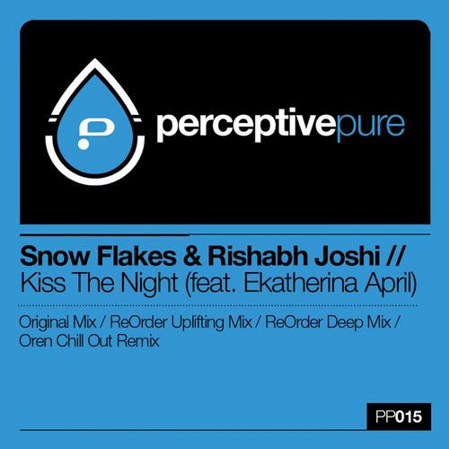 Snow Flakes, Rishabh Joshi, Ekatherina April, ReOrder - Kiss The Night (ReOrder Uplifting Mix)