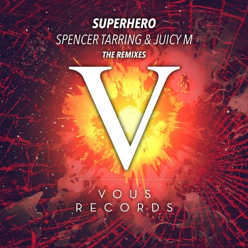 Spencer Tarring, Juicy M, Juicy M - Superhero (Juicy M Remix)