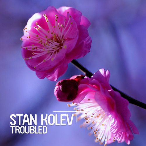Stan Kolev, Croatia Squad - Troubled (Croatia Squad Remix)