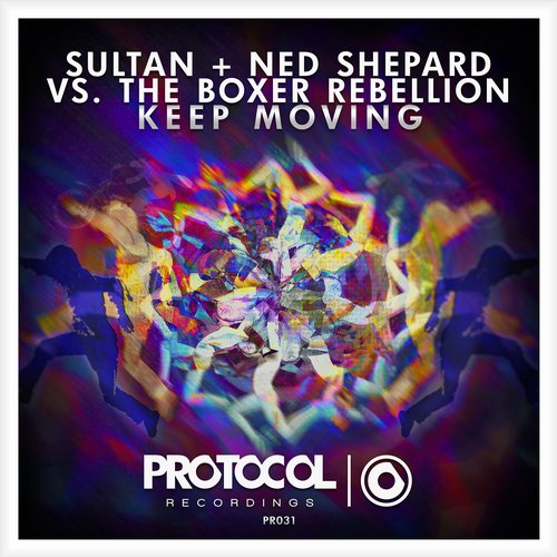 Sultan, Ned Shepard, The Boxer Rebellion - Keep Moving (Original Mix)