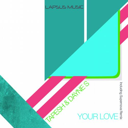 Supernova, Tapesh, Dayne S - Your Love (Supernova Dirty Mix)
