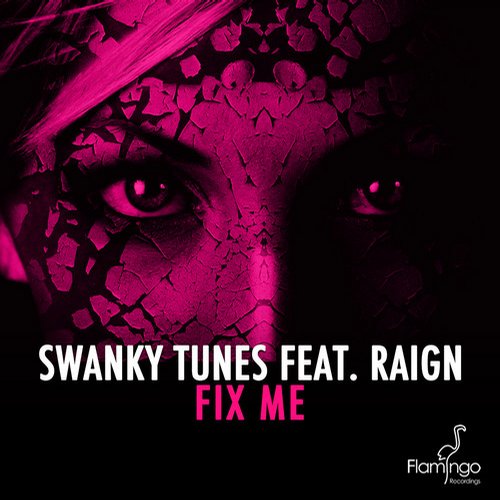 Swanky Tunes, Raign - Fix Me feat. Raign (Original Mix)