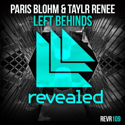 Taylr Renee, Paris Blohm - Left Behinds (Original Mix)