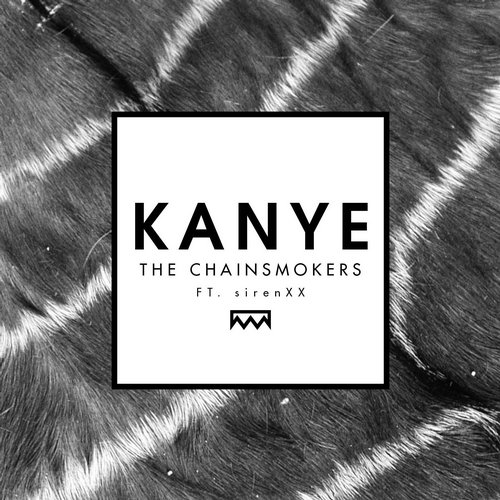 The Chainsmokers, sirenXX - Kanye (feat. SirenXX) (Club Mix)