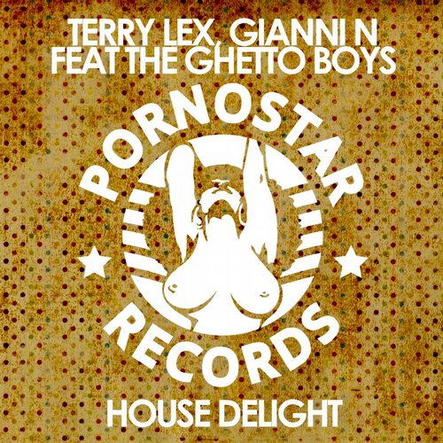 The Ghetto Boys, Terry Lex, Gianni N - House Delight (Original Mix)
