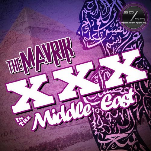 The Mavrik - XXX In The Middle East (Original Mix)