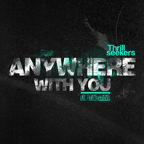 The Thrillseekers, Stine Grove - Anywhere With You (Club Mix)