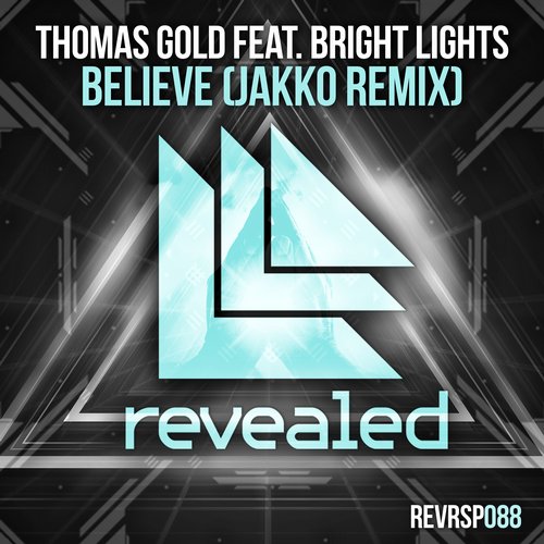 Thomas Gold, Bright Lights - Believe feat. Bright Lights (JAKKO Remix)