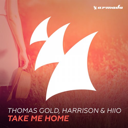 Thomas Gold, Harrison, HIIO - Take Me Home (Original Mix)