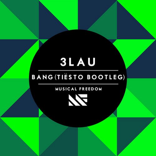 Tiesto, 3LAU - Bang (Tiësto Bootleg)