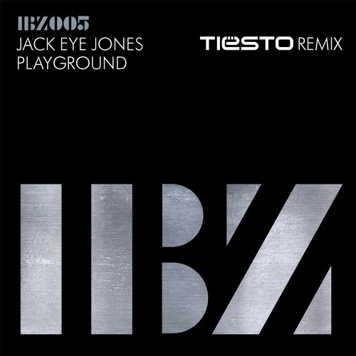 Tiesto, Jack Eye Jones - Playground (Tiesto Remix)