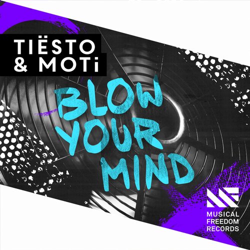 Tiesto, MOTI - Blow Your Mind (Original Mix)