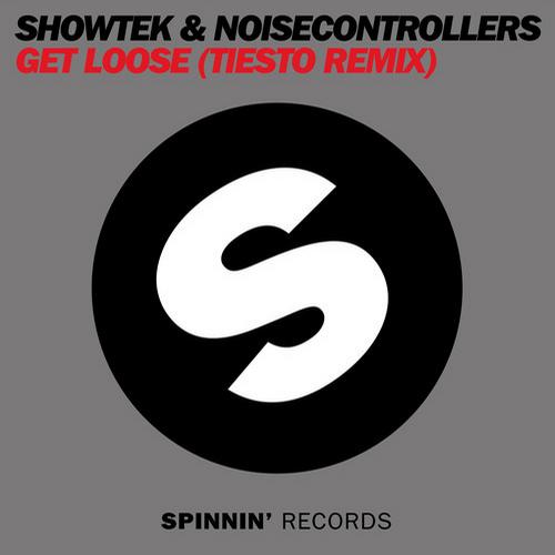 Tiesto, Showtek, Noise Controllers - Get Loose (Tiesto Remix)