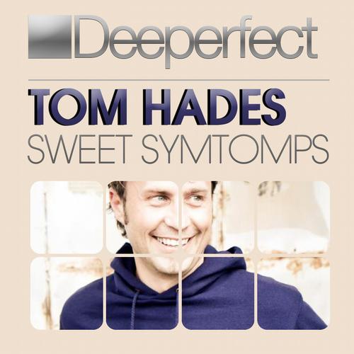 Tom Hades - Sweet Symtomps (Original Mix)