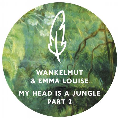 Wankelmut, Emma Louise - My Head Is A Jungle (Extended Vocal Mix)