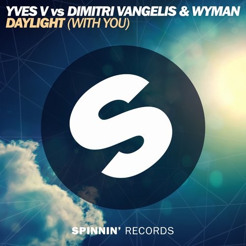 Yves V, Dimitri Vangelis, Wyman - Daylight (With You) (Extended Mix)